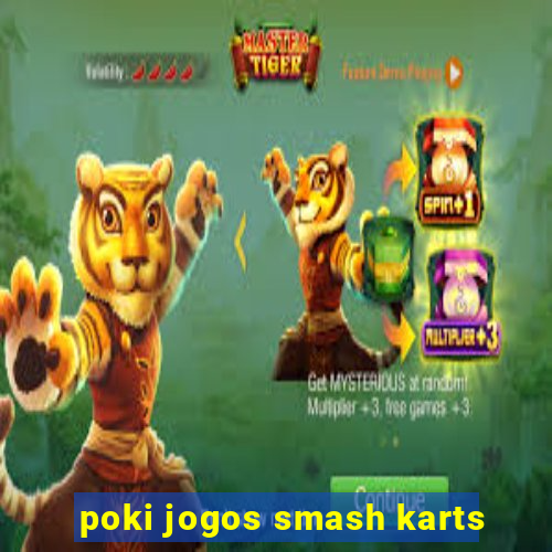 poki jogos smash karts